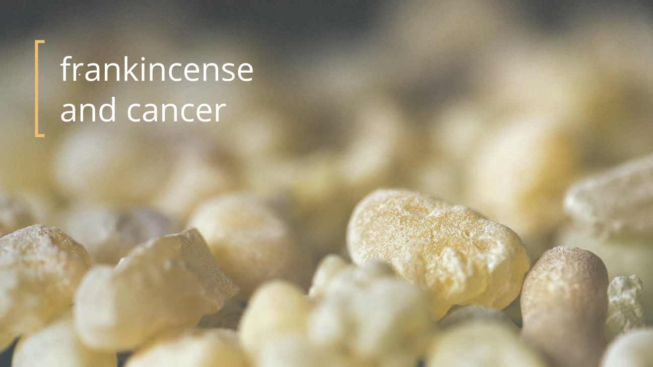 Frankincense and Cancer Know the Facts