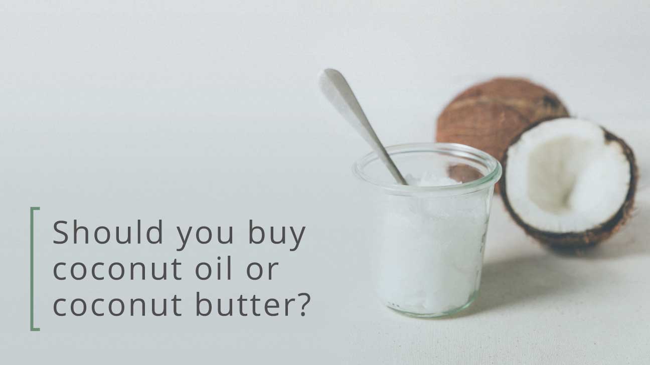 Coconut Oil vs. Coconut Butter Benefits